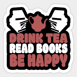 Drink Tea Read Books Be Happy Novelty Tea and Reading Sticker